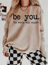Be You. The world will adjust